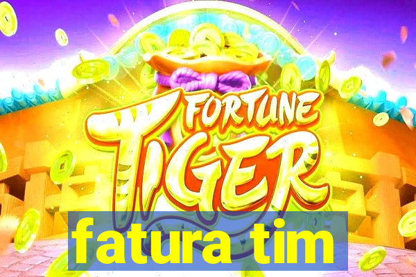 fatura tim